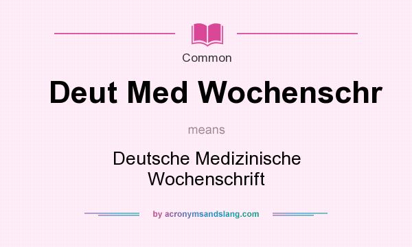 What does Deut Med Wochenschr mean? It stands for Deutsche Medizinische Wochenschrift