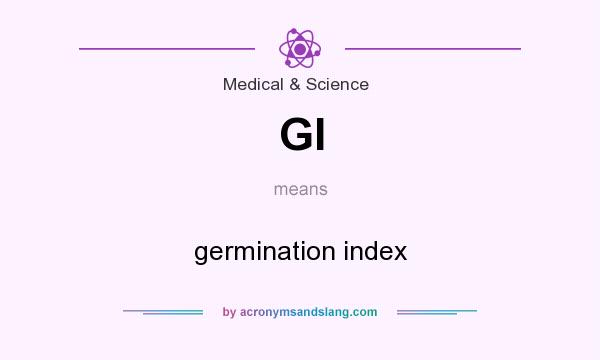 What does GI mean? It stands for germination index