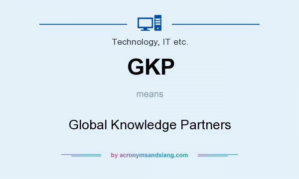 What does GKP mean? It stands for Global Knowledge Partners