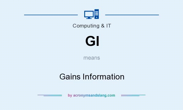 What does GI mean? It stands for Gains Information