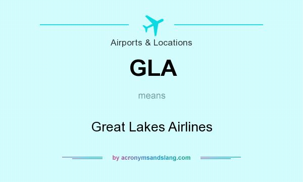 What does GLA mean? It stands for Great Lakes Airlines