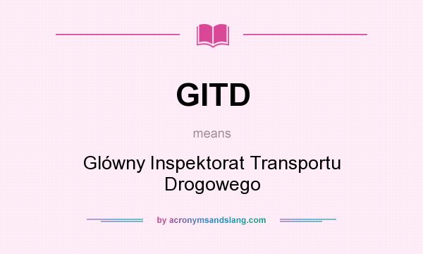 What does GITD mean? It stands for Glówny Inspektorat Transportu Drogowego