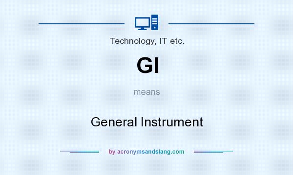What does GI mean? It stands for General Instrument