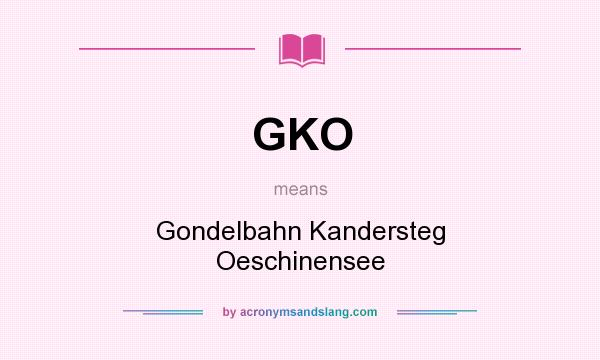 What does GKO mean? It stands for Gondelbahn Kandersteg Oeschinensee