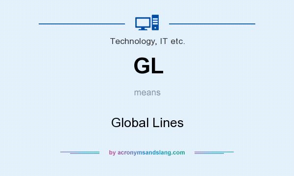 What does GL mean? It stands for Global Lines