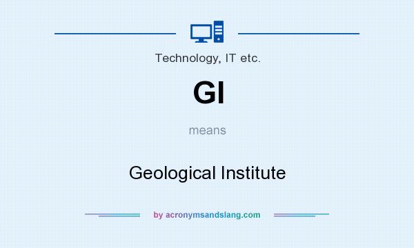 What does GI mean? It stands for Geological Institute