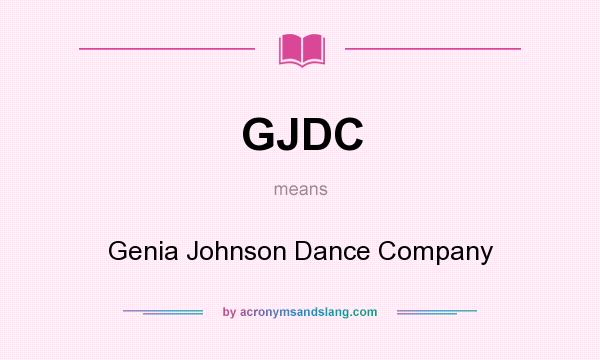 What does GJDC mean? It stands for Genia Johnson Dance Company