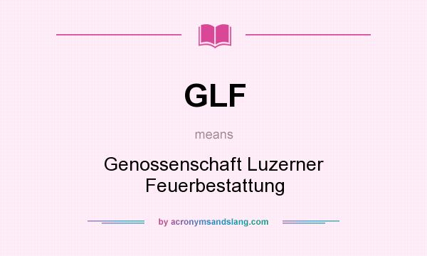 What does GLF mean? It stands for Genossenschaft Luzerner Feuerbestattung