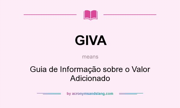 What does GIVA mean? It stands for Guia de Informação sobre o Valor Adicionado