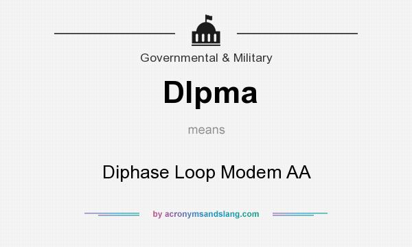 What does Dlpma mean? It stands for Diphase Loop Modem AA
