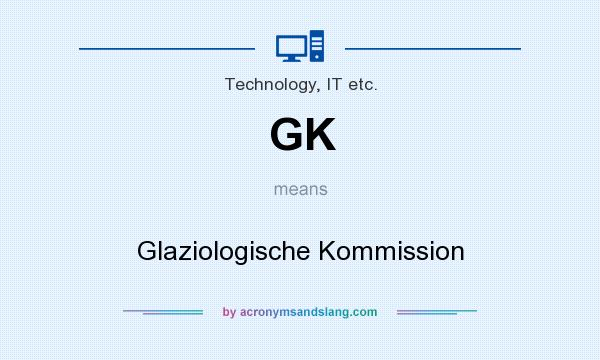 What does GK mean? It stands for Glaziologische Kommission