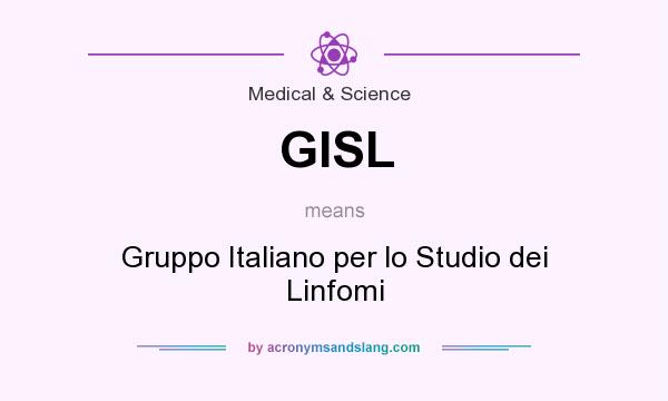 What does GISL mean? It stands for Gruppo Italiano per lo Studio dei Linfomi