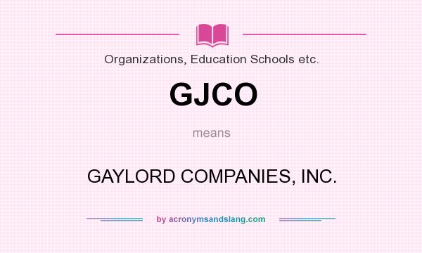What does GJCO mean? It stands for GAYLORD COMPANIES, INC.