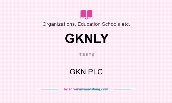 What does GKNLY mean? It stands for GKN PLC