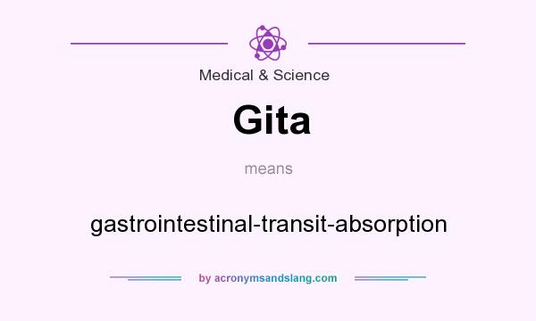 What does Gita mean? It stands for gastrointestinal-transit-absorption