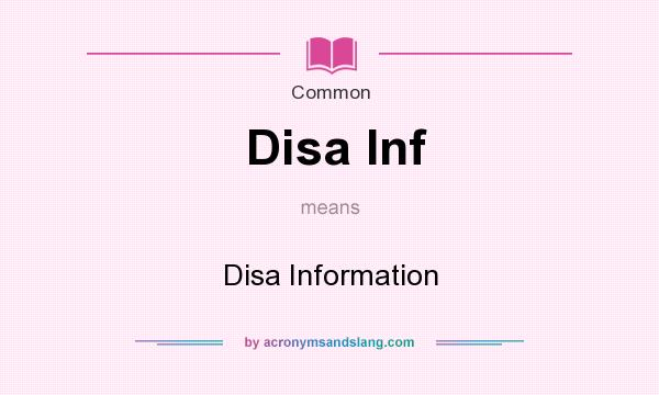 What does Disa Inf mean? It stands for Disa Information