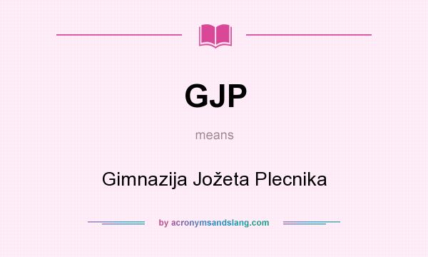 What does GJP mean? It stands for Gimnazija Jožeta Plecnika