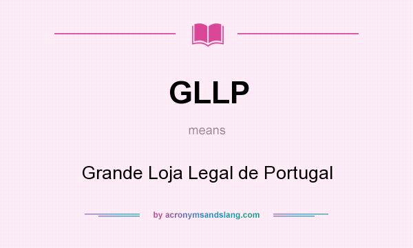 What does GLLP mean? It stands for Grande Loja Legal de Portugal