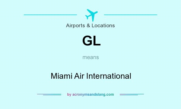What does GL mean? It stands for Miami Air International