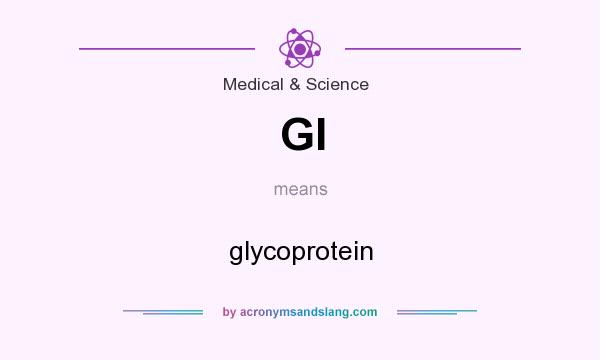 What does Gl mean? It stands for glycoprotein