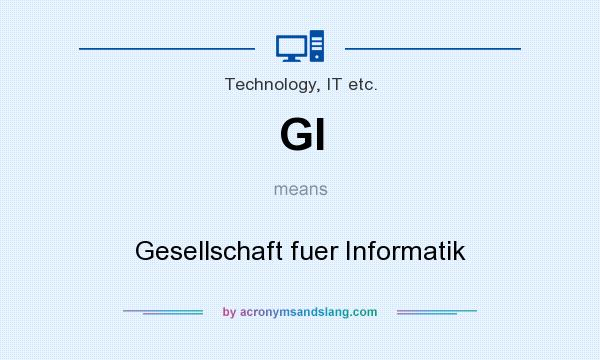 What does GI mean? It stands for Gesellschaft fuer Informatik