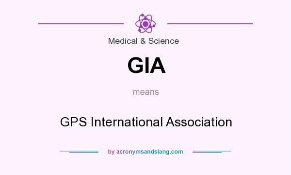 What does GIA mean? It stands for GPS International Association