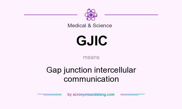 What does GJIC mean? It stands for Gap junction intercellular communication
