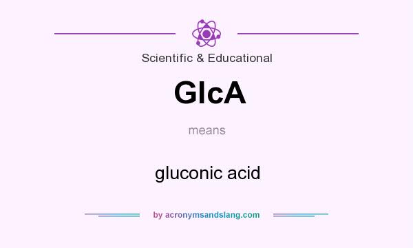 What does GlcA mean? It stands for gluconic acid