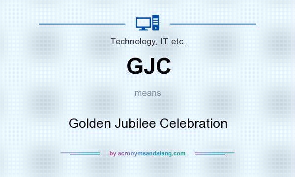 What does GJC mean? It stands for Golden Jubilee Celebration