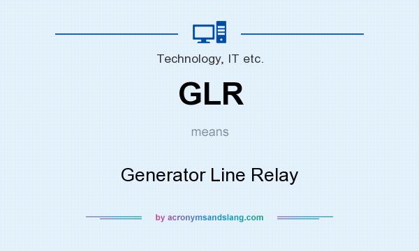 What does GLR mean? It stands for Generator Line Relay