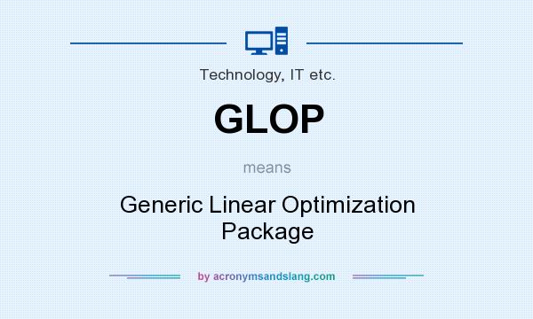 What does GLOP mean? It stands for Generic Linear Optimization Package