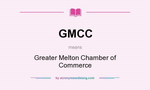 What does GMCC mean? It stands for Greater Melton Chamber of Commerce