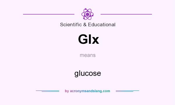 What does Glx mean? It stands for glucose