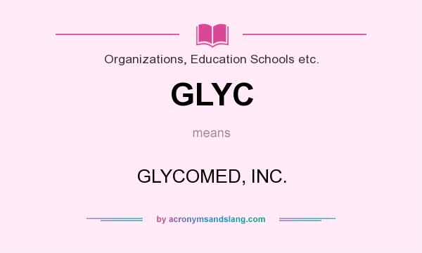 What does GLYC mean? It stands for GLYCOMED, INC.