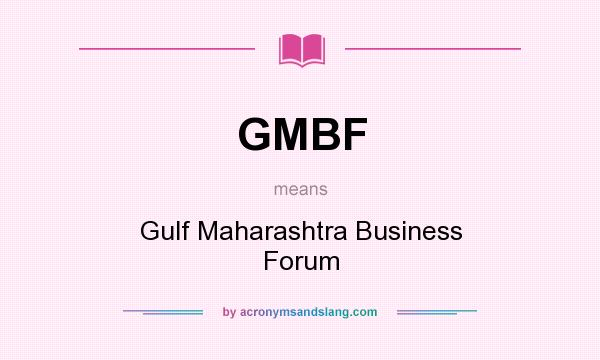 What does GMBF mean? It stands for Gulf Maharashtra Business Forum
