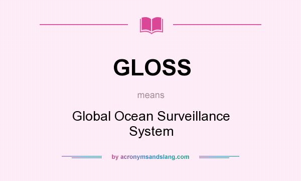 What does GLOSS mean? It stands for Global Ocean Surveillance System