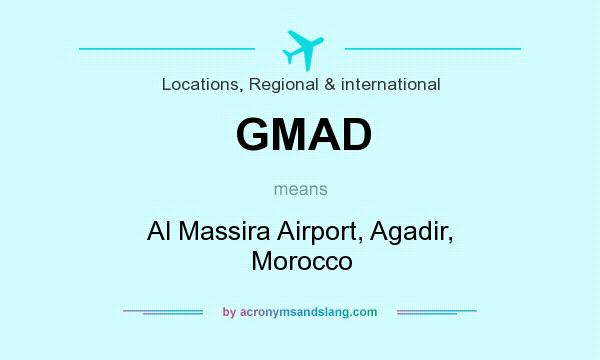 What does GMAD mean? It stands for Al Massira Airport, Agadir, Morocco