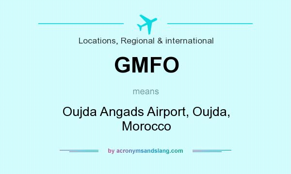 What does GMFO mean? It stands for Oujda Angads Airport, Oujda, Morocco