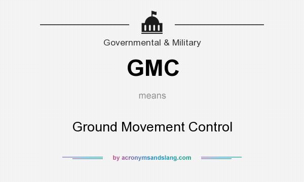 What does GMC mean? It stands for Ground Movement Control