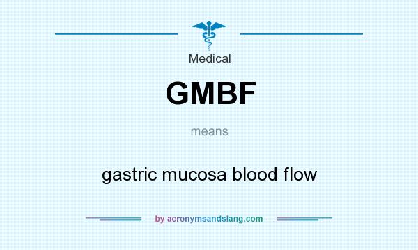 What does GMBF mean? It stands for gastric mucosa blood flow