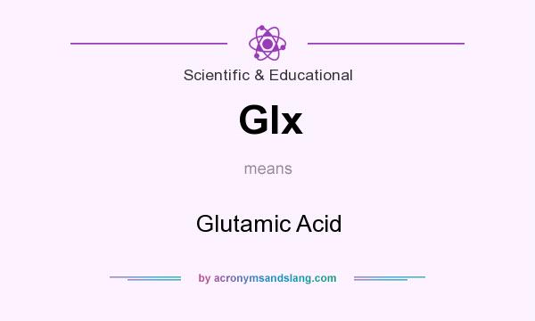 What does Glx mean? It stands for Glutamic Acid