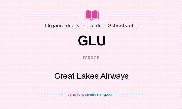 What does GLU mean? It stands for Great Lakes Airways