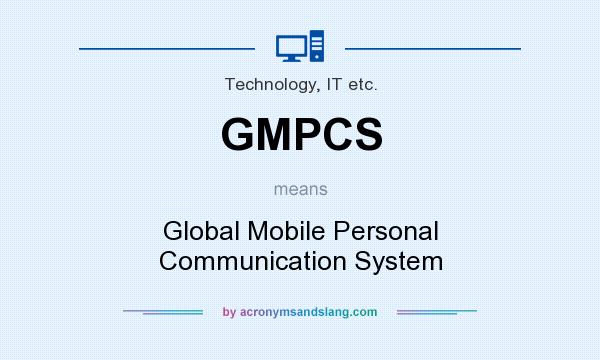 What does GMPCS mean? It stands for Global Mobile Personal Communication System