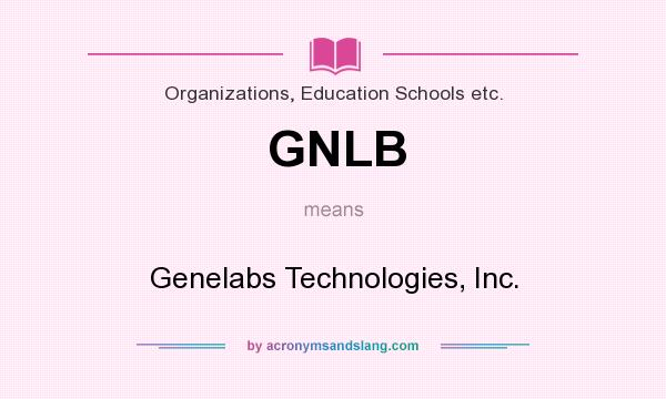 What does GNLB mean? It stands for Genelabs Technologies, Inc.