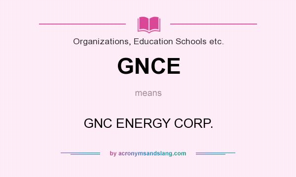 What does GNCE mean? It stands for GNC ENERGY CORP.