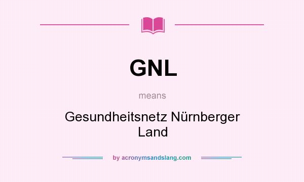 What does GNL mean? It stands for Gesundheitsnetz Nürnberger Land