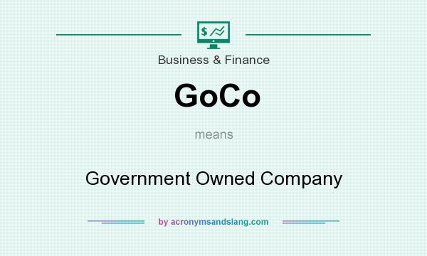 What does GoCo mean? It stands for Government Owned Company