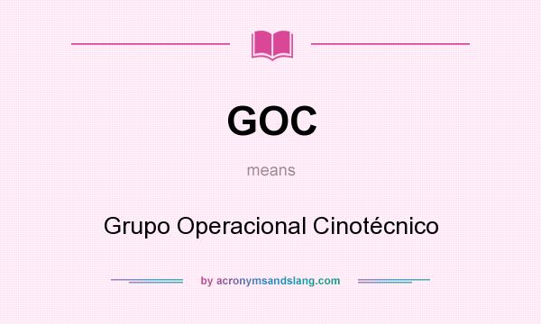 What does GOC mean? It stands for Grupo Operacional Cinotécnico