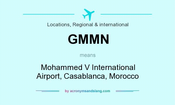 What does GMMN mean? It stands for Mohammed V International Airport, Casablanca, Morocco