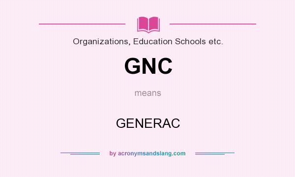 What does GNC mean? It stands for GENERAC